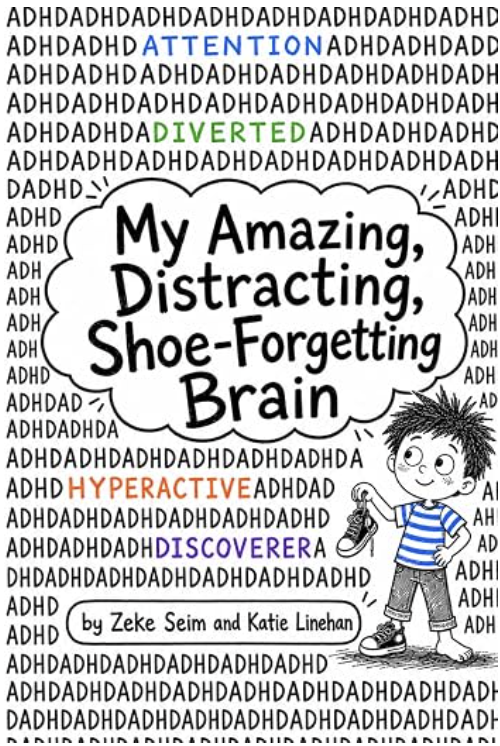 My Amazing, Distracting, Shoe-Forgetting Brain — book cover